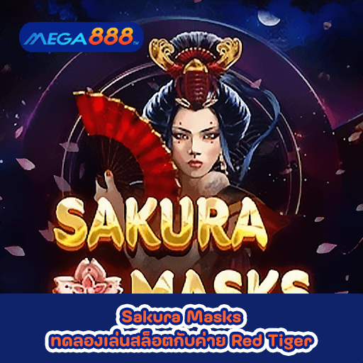 Sakura Masks ทดลองเล่นสล็อตกับค่าย Red Tiger