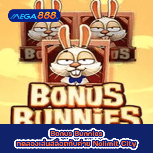 Bonus Bunnies ทดลองเล่นสล็อตกับค่าย Nolimit City