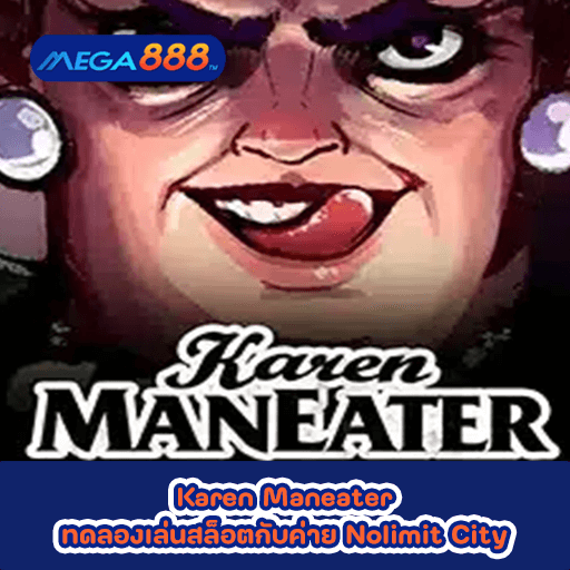 Karen Maneater ทดลองเล่นสล็อตกับค่าย Nolimit City