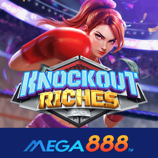 รีวิวเกม Knockout Riches สล็อตแตกไวทันใจ