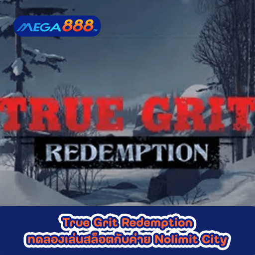 True Grit Redemption ทดลองเล่นสล็อตกับค่าย Nolimit City