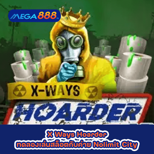 X Ways Hoarder ทดลองเล่นสล็อตกับค่าย Nolimit City