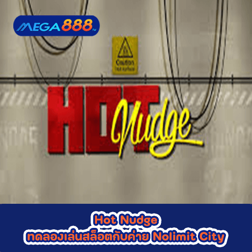 Hot Nudge ทดลองเล่นสล็อตกับค่าย Nolimit City