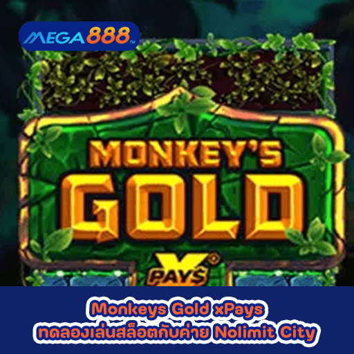 Monkeys Gold xPays ทดลองเล่นสล็อตกับค่าย Nolimit City
