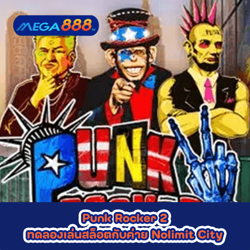 Punk Rocker 2 ทดลองเล่นสล็อตกับค่าย Nolimit City